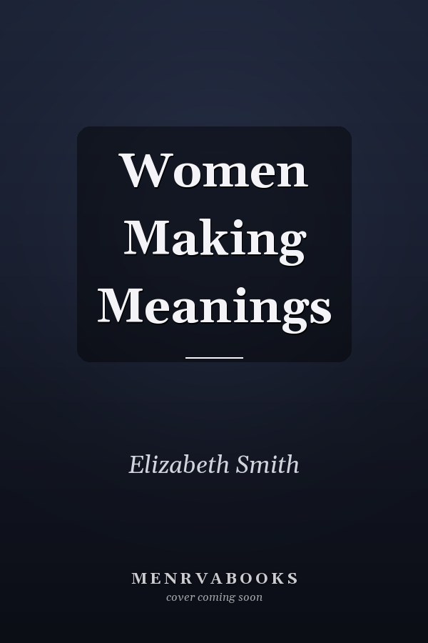 Women Making Meanings