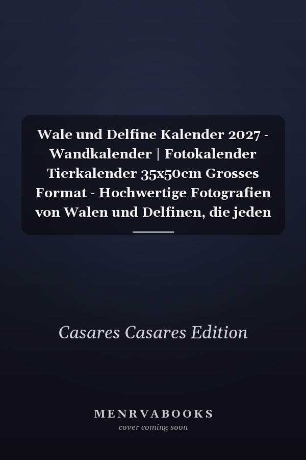 Wale und Delfine Kalender 2027 - Wandkalender | Fotokalender Tierkalender 35x50cm Grosses Format - Hochwertige Fotografien von Walen und Delfinen, die jeden Monat begeistern