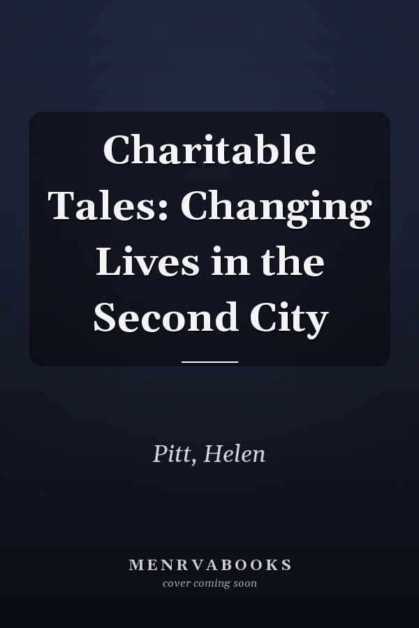 Charitable Tales: Changing Lives in the Second City