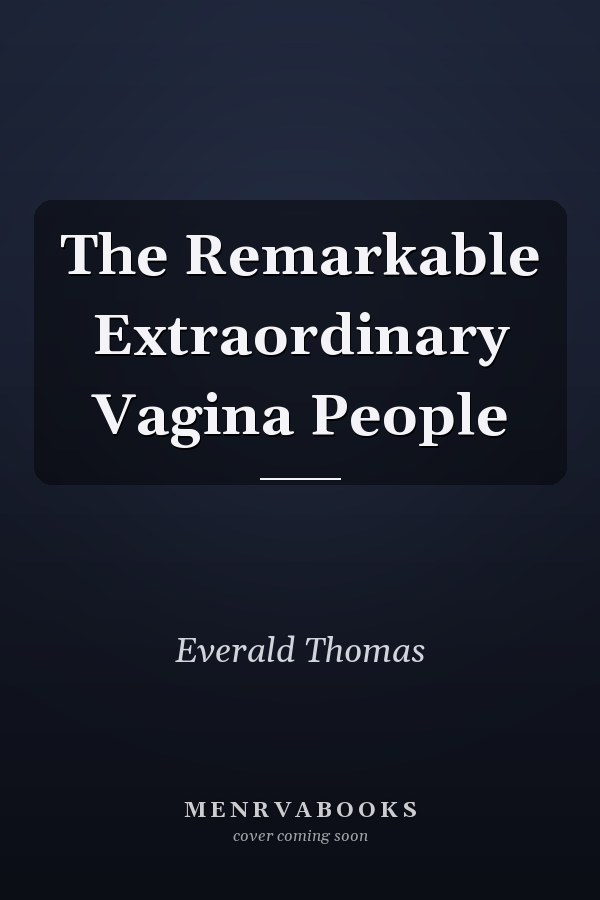 The Remarkable Extraordinary Vagina People