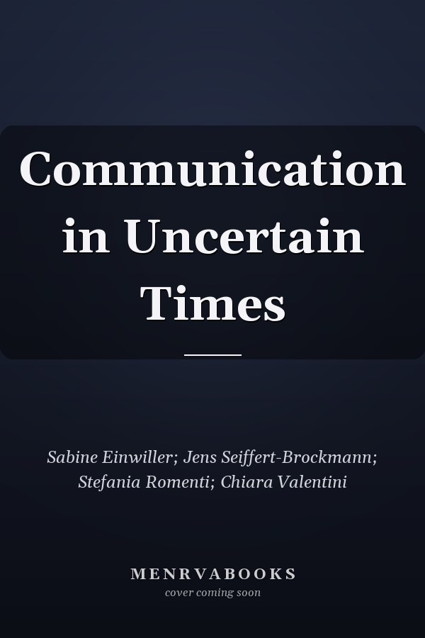 Communication in Uncertain Times