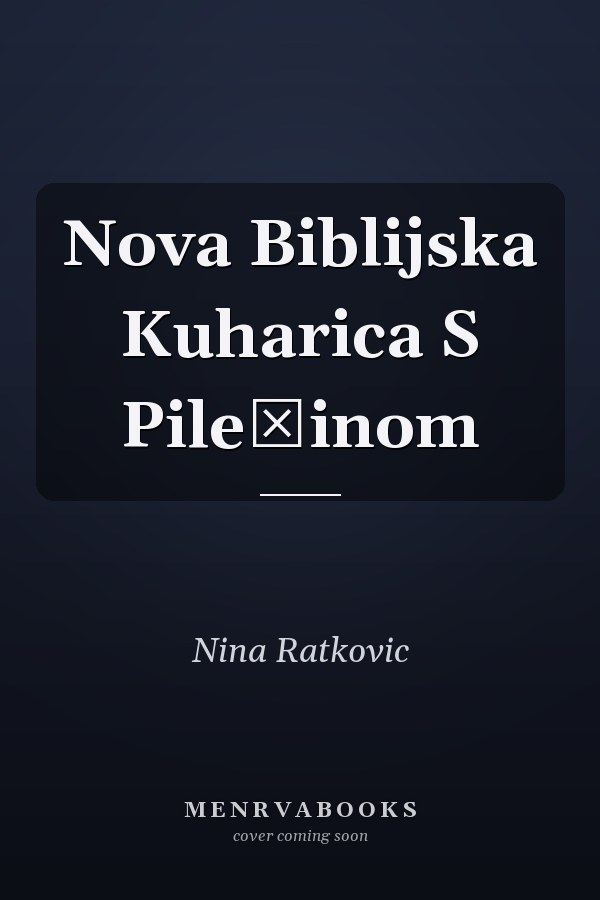 Nova Biblijska Kuharica S PileĆinom