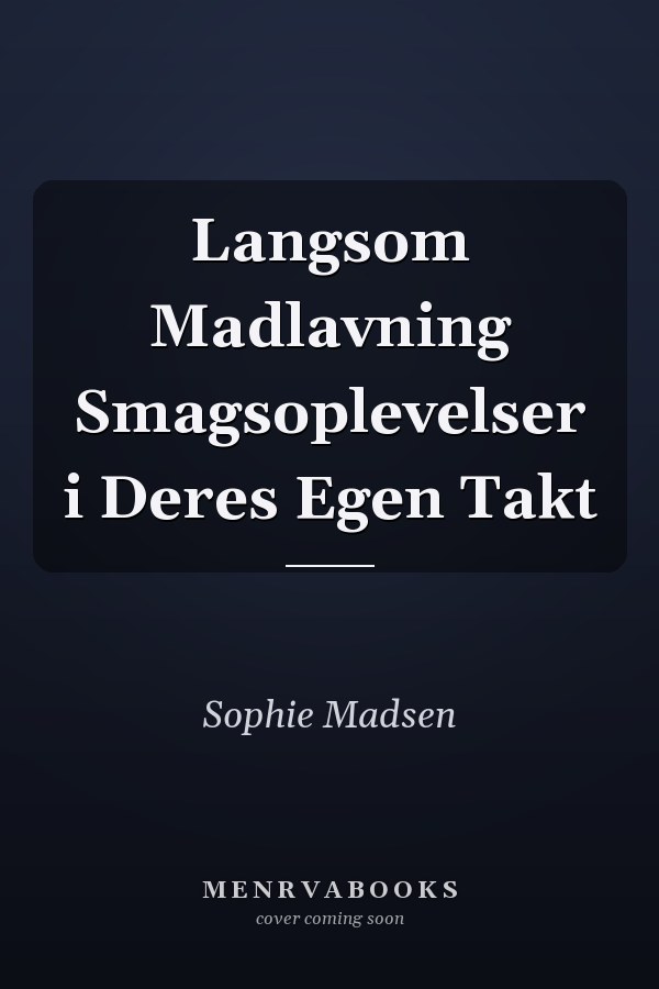 Langsom Madlavning Smagsoplevelser i Deres Egen Takt