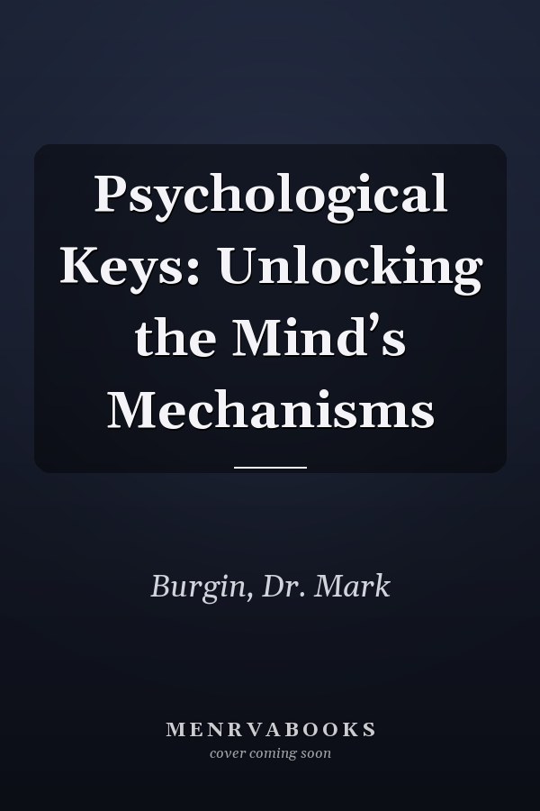 Psychological Keys: Unlocking the Mind’s Mechanisms