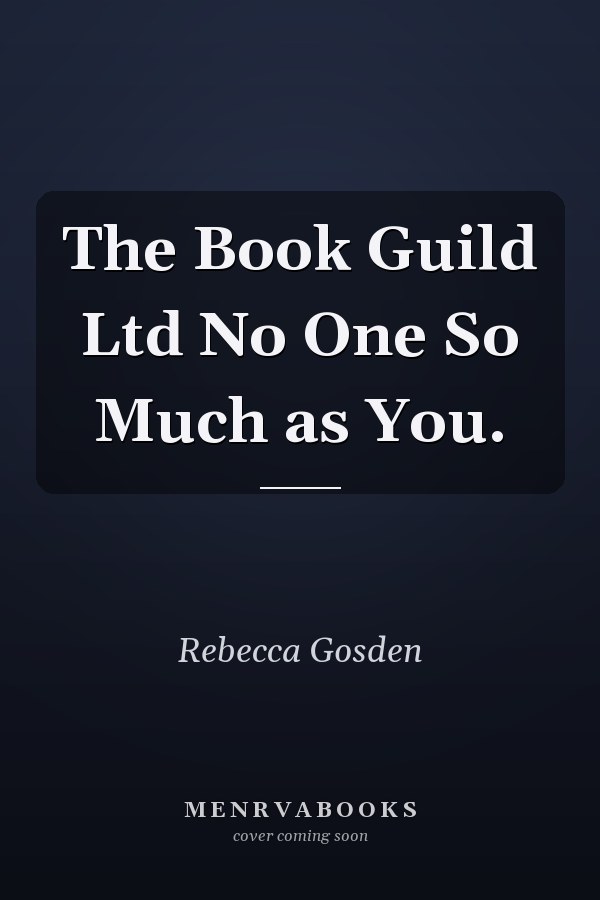 The Book Guild Ltd No One So Much as You.