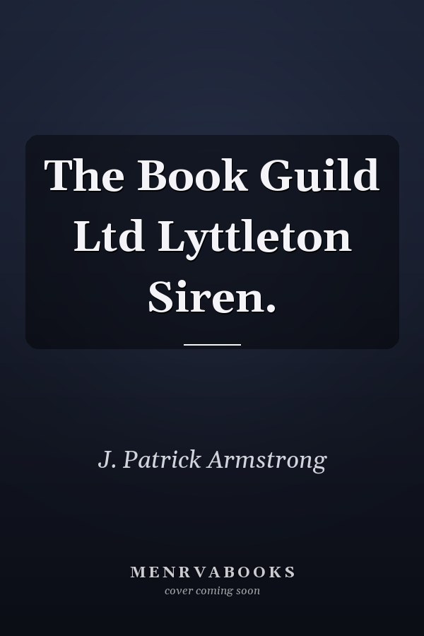 The Book Guild Ltd Lyttleton Siren.