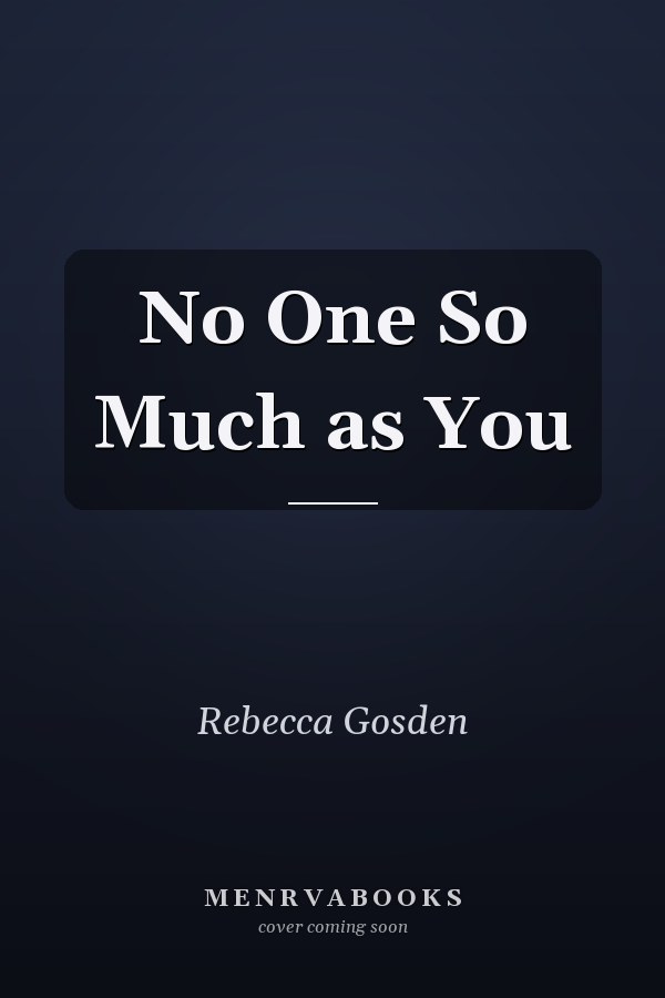 No One So Much as You