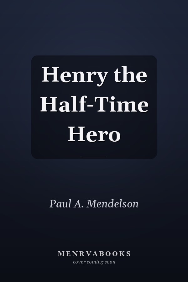 Henry the Half-Time Hero