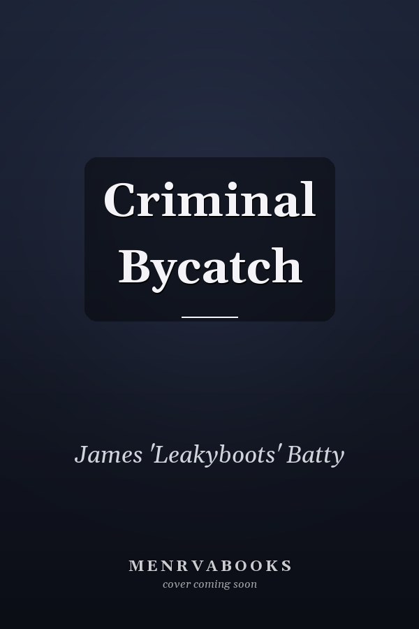 Criminal Bycatch