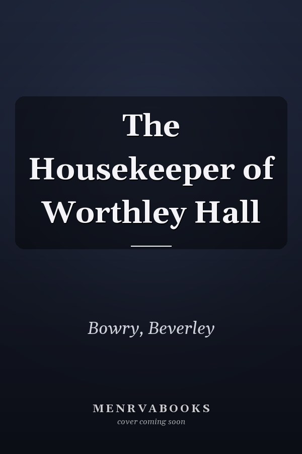 The Housekeeper of Worthley Hall