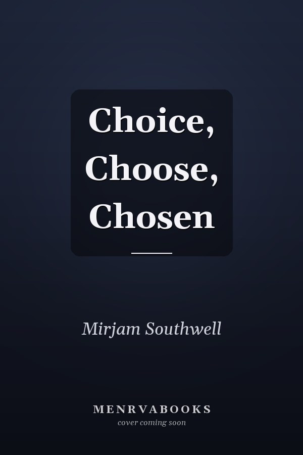 Choice, Choose, Chosen