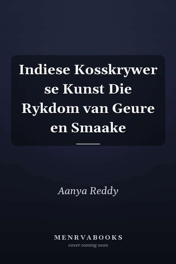 Indiese Kosskrywer se Kunst Die Rykdom van Geure en Smaake
