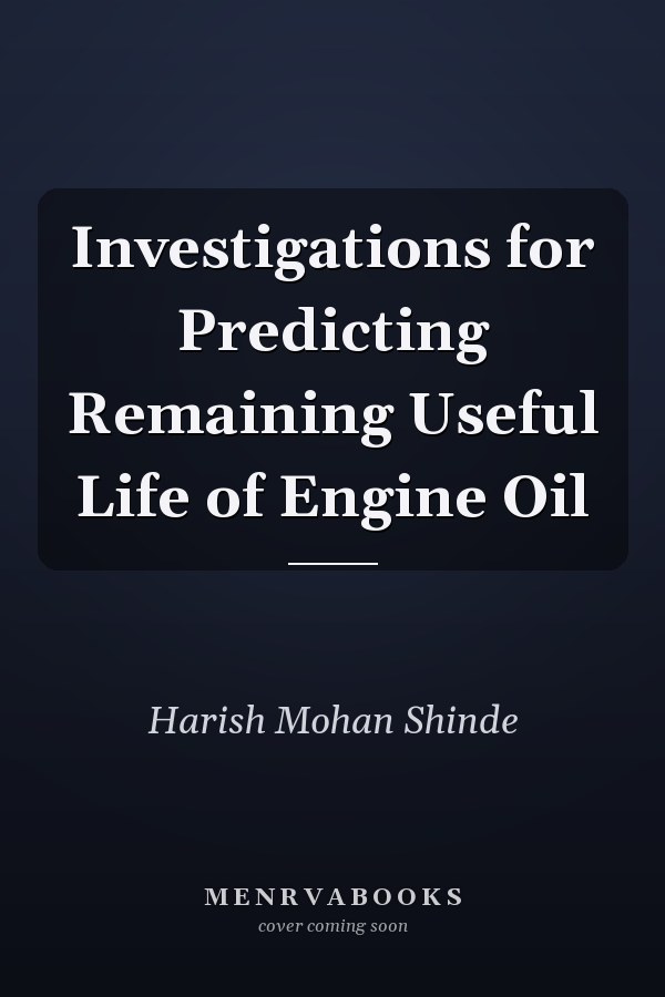 Investigations for Predicting Remaining Useful Life of Engine Oil