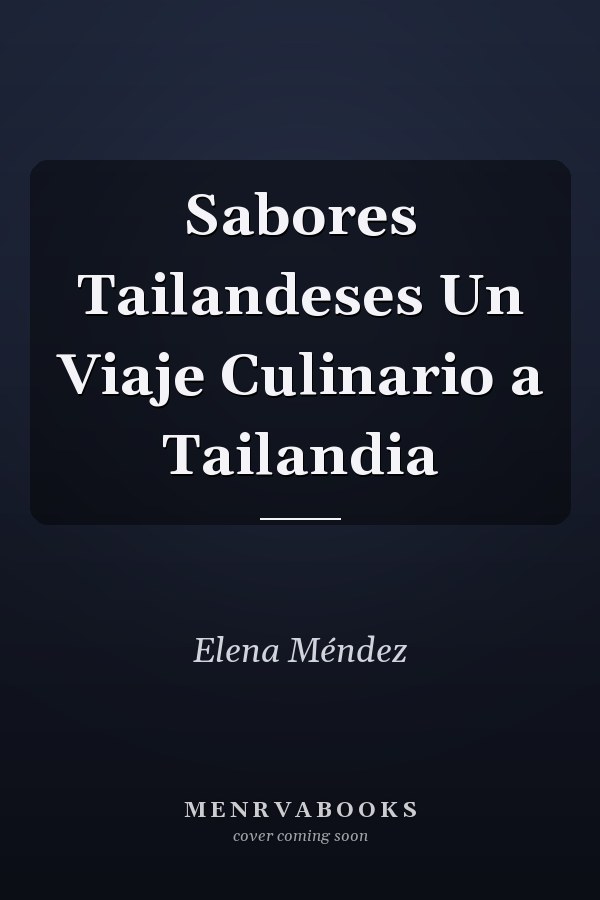 Sabores Tailandeses Un Viaje Culinario a Tailandia