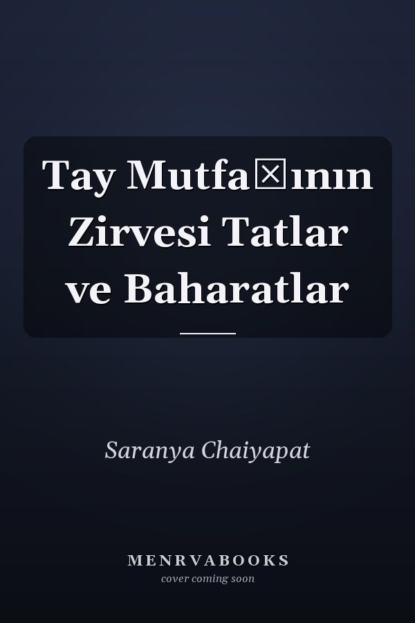 Tay Mutfağının Zirvesi Tatlar ve Baharatlar