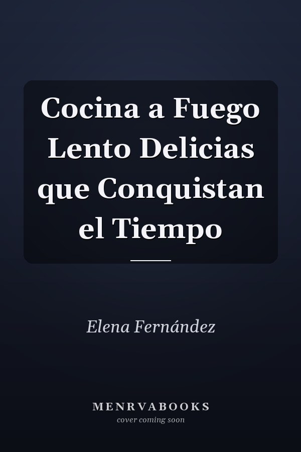 Cocina a Fuego Lento Delicias que Conquistan el Tiempo