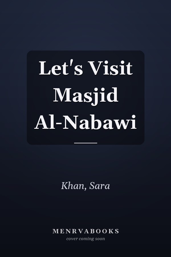 Let's Visit Masjid Al-Nabawi