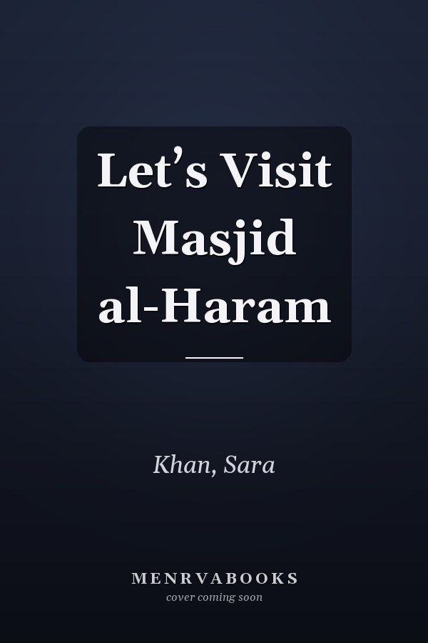 Let’s Visit Masjid al-Haram