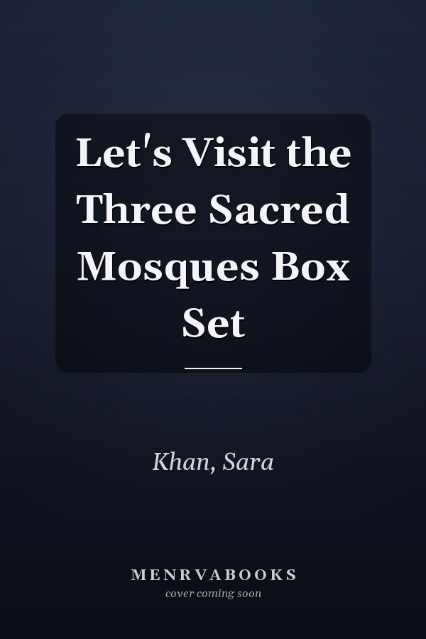 Let's Visit the Three Sacred Mosques Box Set