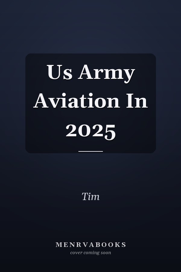 Us Army Aviation In 2025