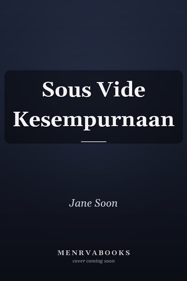 Sous Vide Kesempurnaan