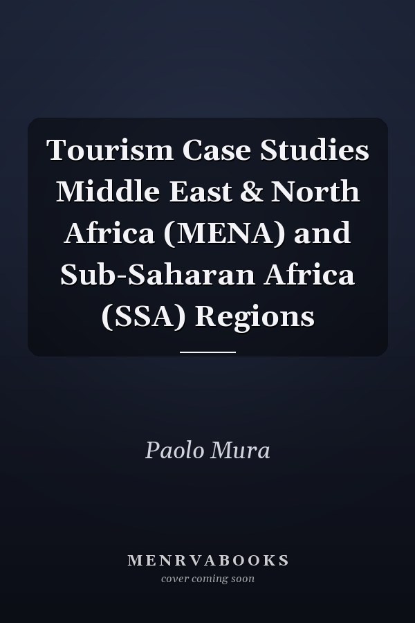 Tourism Case Studies Middle East & North Africa (MENA) and Sub-Saharan Africa (SSA) Regions