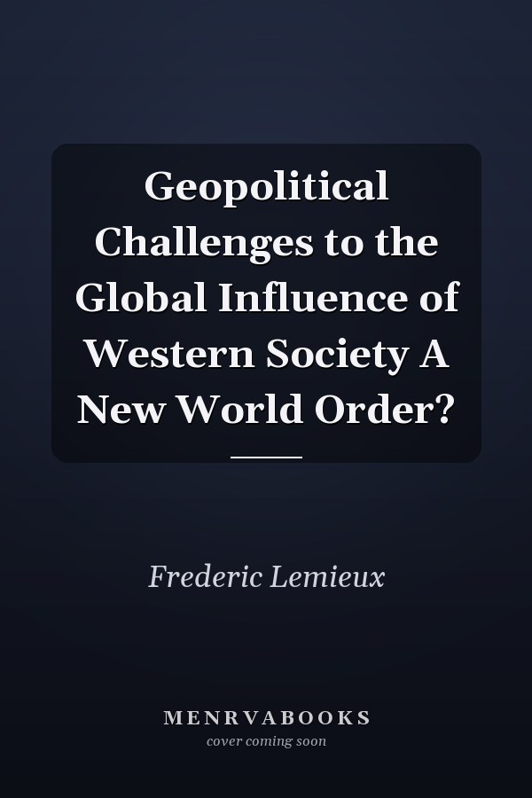 Geopolitical Challenges to the Global Influence of Western Society A New World Order?