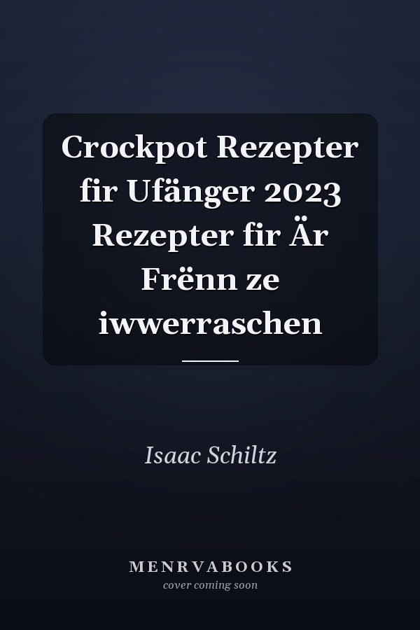 Crockpot Rezepter fir Ufänger 2023 Rezepter fir Är Frënn ze iwwerraschen