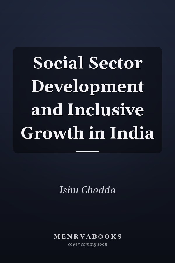 Social Sector Development and Inclusive Growth in India