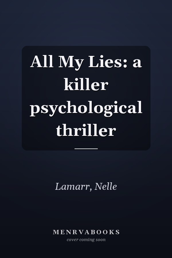 All My Lies: a killer psychological thriller