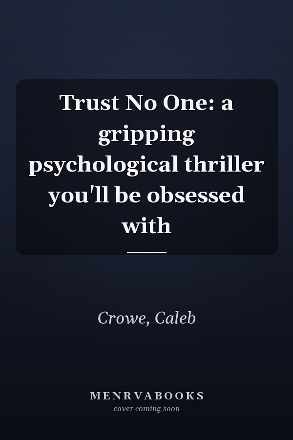 Trust No One: a gripping psychological thriller you'll be obsessed with