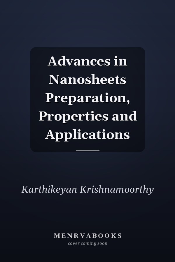 Advances in Nanosheets Preparation, Properties and Applications