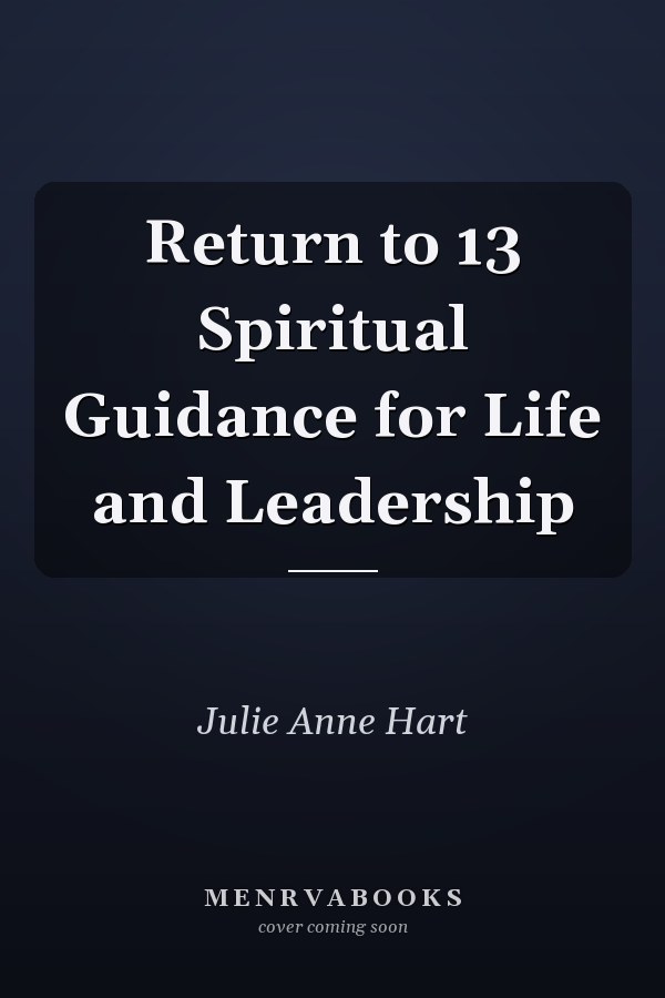 Return to 13 Spiritual Guidance for Life and Leadership