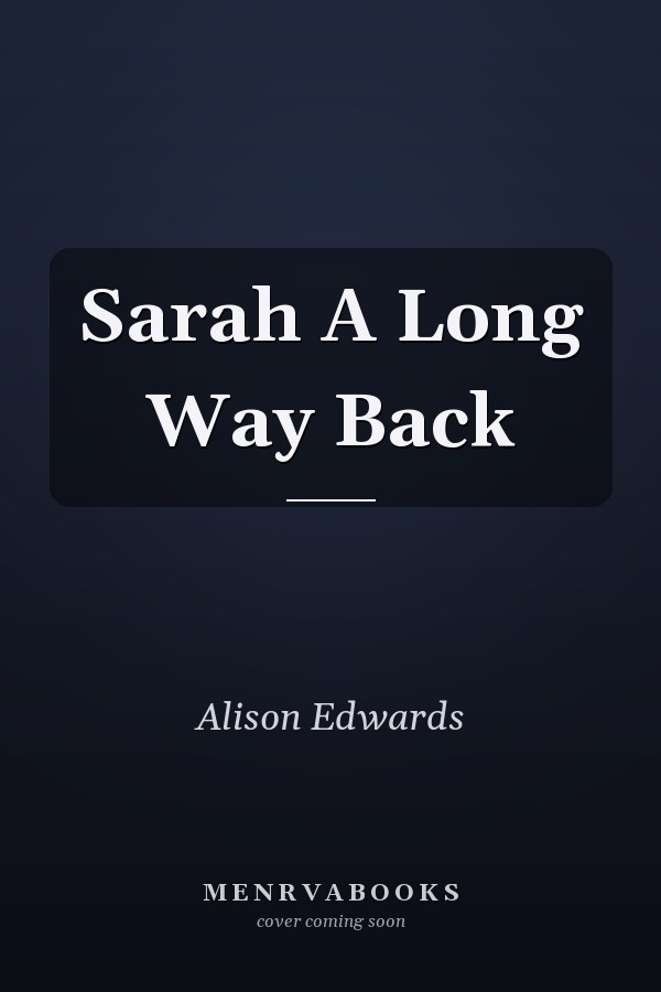 Sarah A Long Way Back