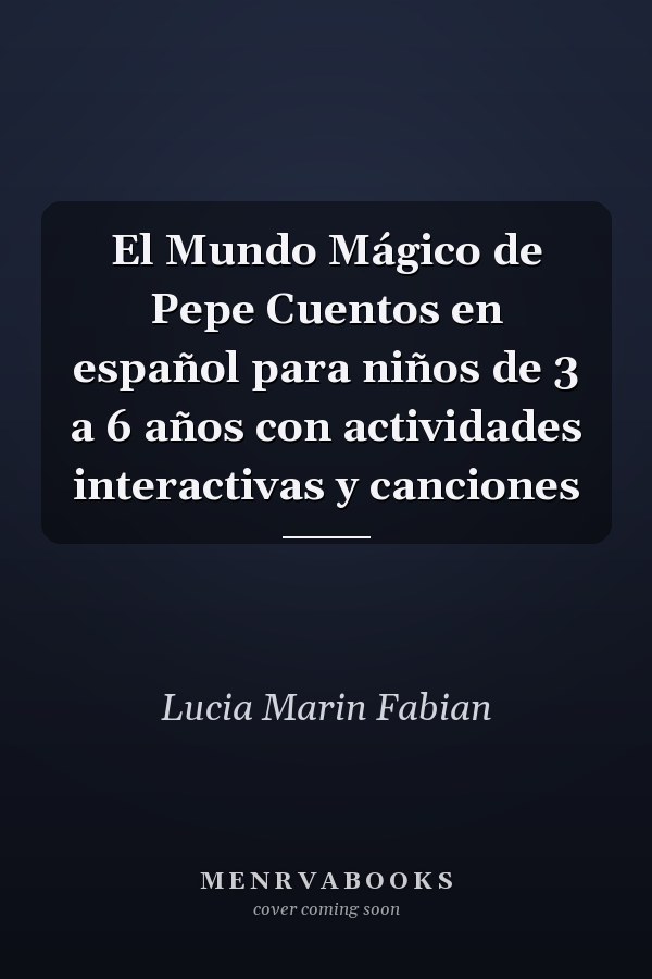 El Mundo Mágico de Pepe Cuentos en español para niños de 3 a 6 años con actividades interactivas y canciones