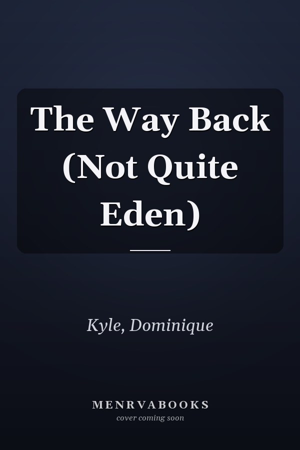 The Way Back (Not Quite Eden)
