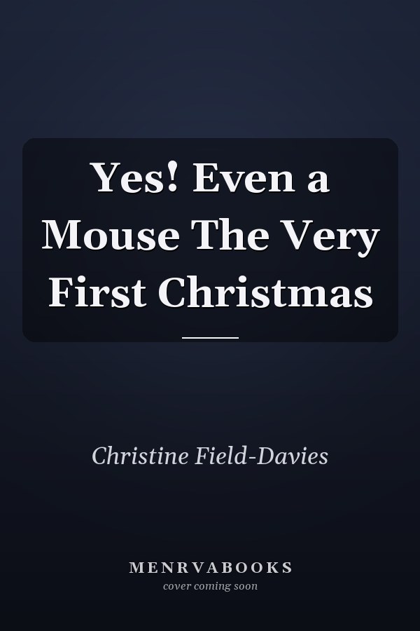 Yes! Even a Mouse The Very First Christmas