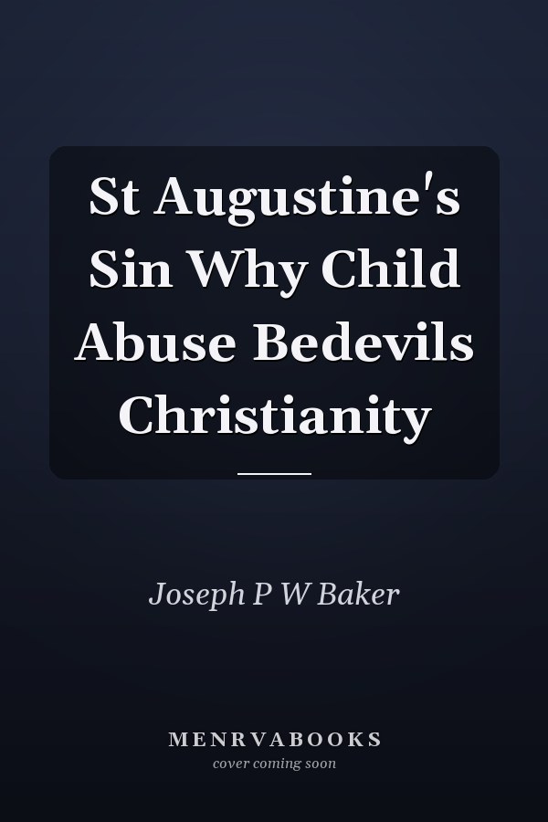 St Augustine's Sin Why Child Abuse Bedevils Christianity