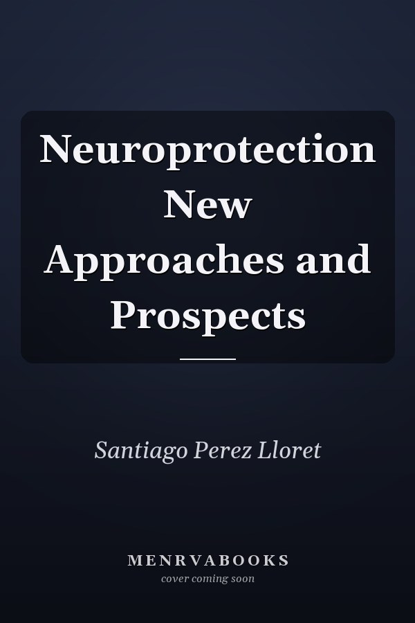 Neuroprotection New Approaches and Prospects