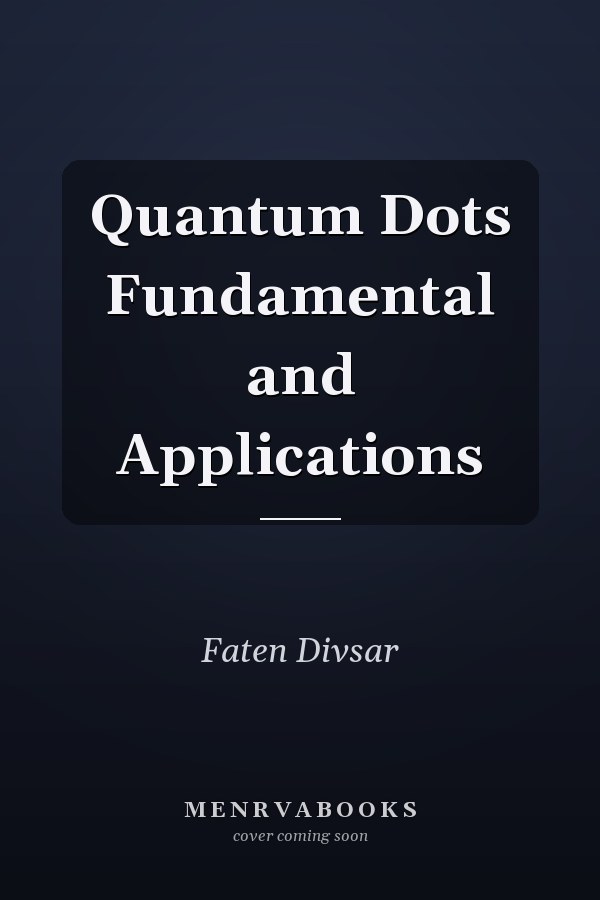 Quantum Dots Fundamental and Applications