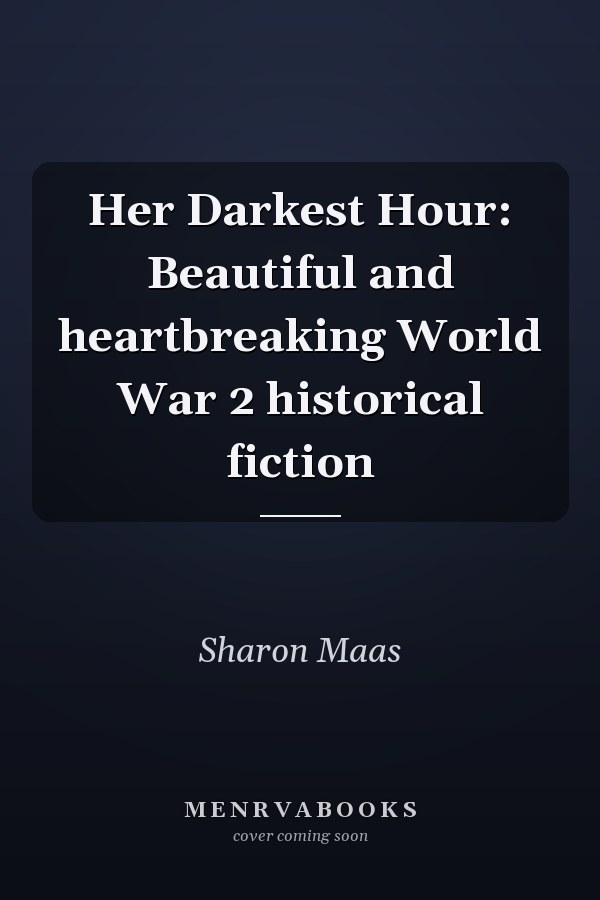 Her Darkest Hour: Beautiful and heartbreaking World War 2 historical fiction
