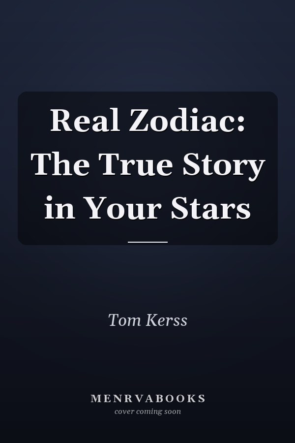 Real Zodiac: The True Story in Your Stars
