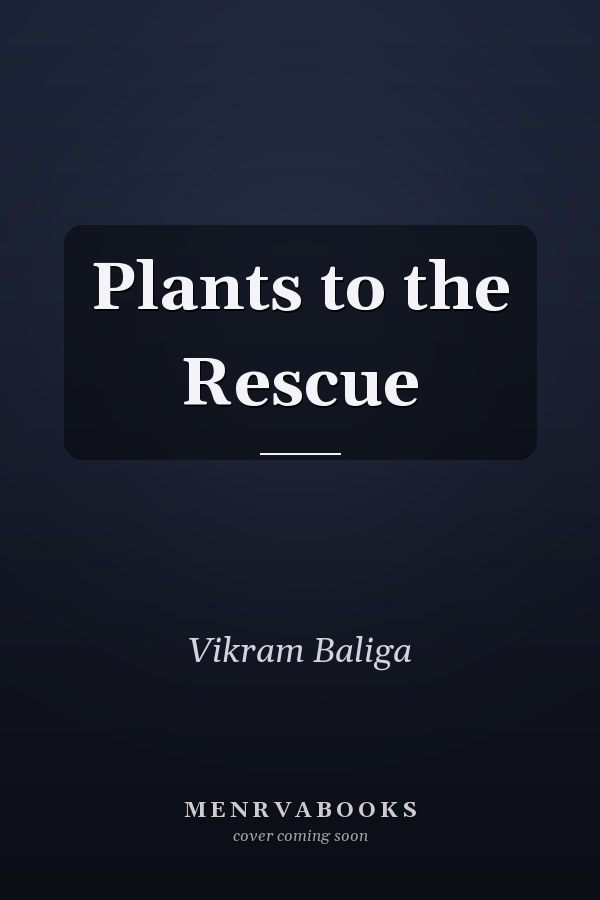 Plants to the Rescue