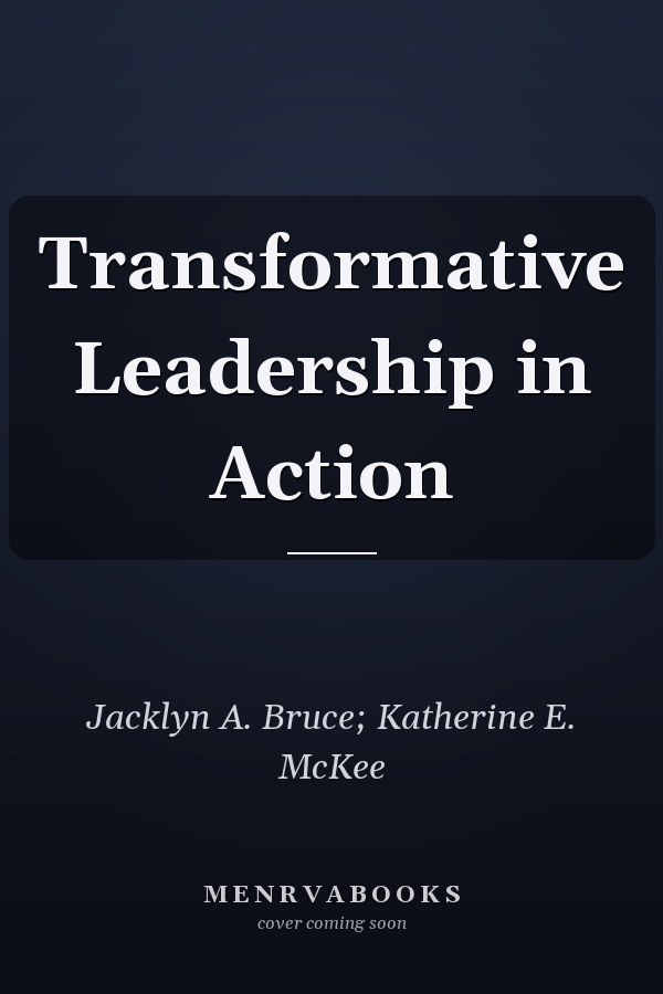 Transformative Leadership in Action