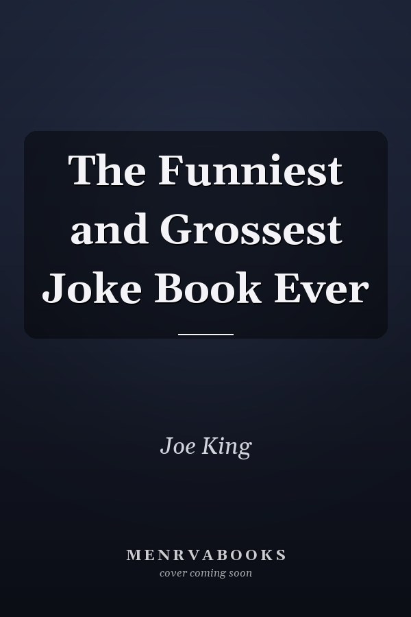The Funniest and Grossest Joke Book Ever