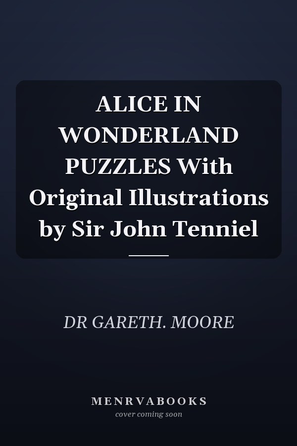 ALICE IN WONDERLAND PUZZLES With Original Illustrations by Sir John Tenniel