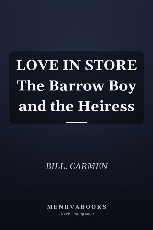 LOVE IN STORE The Barrow Boy and the Heiress