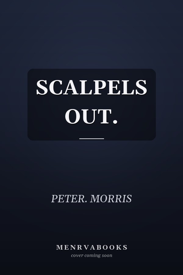SCALPELS OUT.