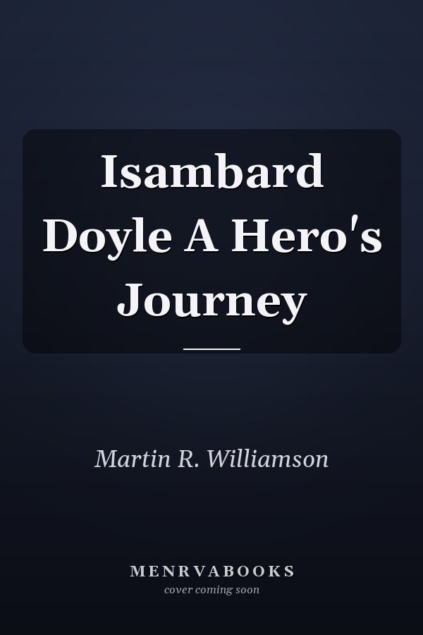 Isambard Doyle A Hero's Journey