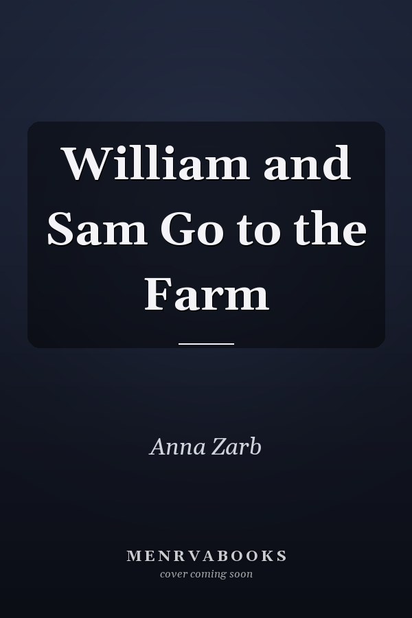 William and Sam Go to the Farm